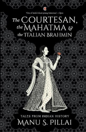 The Courtesan, the Mahatma, and the Italian Brahmin paperback