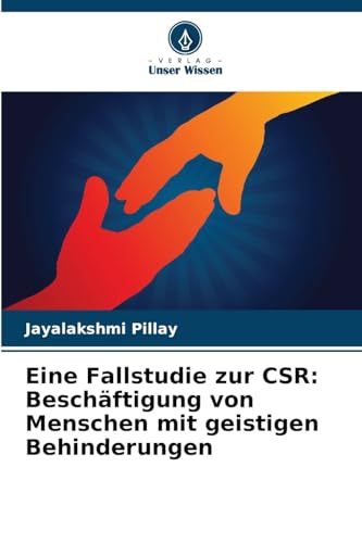 Eine Fallstudie zur CSR: Beschäftigung von Menschen mit geistigen Behinderungen von Verlag Unser Wissen