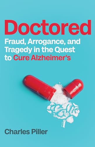 Doctored: Fraud, Arrogance and Tragedy in the Quest to Cure Alzheimers von Icon Books