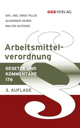 Arbeitsmittelverordnung: 3.Auflage (Gesetze und Kommentare) von GB Ges.m.b.H. Wien