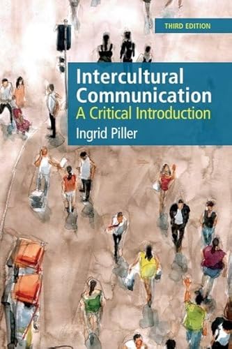 Intercultural Communication: A Critical Introduction, 3rd Edition Intercultural Communication: A Critical Introduction, 3rd Edition von Edinburgh University Press