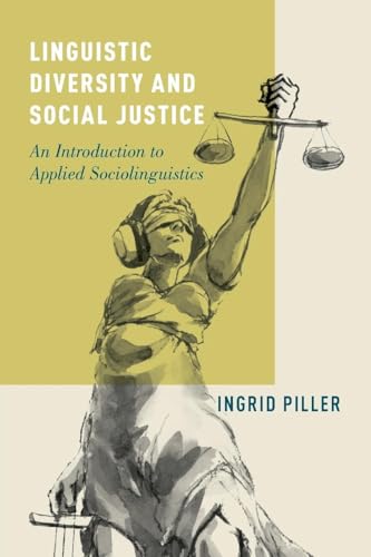 Linguistic Diversity and Social Justice: An Introduction to Applied Sociolinguistics von Oxford University Press