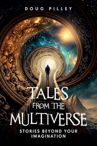 Tales from the Multiverse: Stories Beyond Your Imagination von Auctorem House LLC