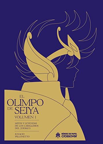 El olimpo de Seiya: Mitos y leyendas de los Caballeros del Zodiaco (Volumen 1) von HEROES DE PAPEL