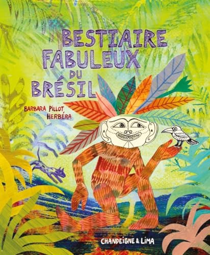 Le bestiaire fabuleux du Brésil von CHANDEIGNE