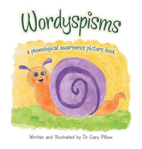 Wordyspisms: a phonological awareness picture book von Xlibris US
