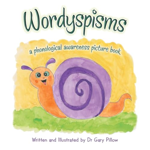 Wordyspisms: a phonological awareness picture book von Xlibris US