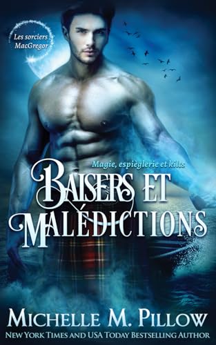 Baisers et malédictions (Les Sorciers MacGregor, Band 6) von Independently published