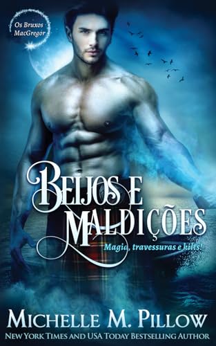 Beijos e Maldições: Magia, travessuras e kilts! (Os Bruxos MacGregor, Band 6) von Independently published