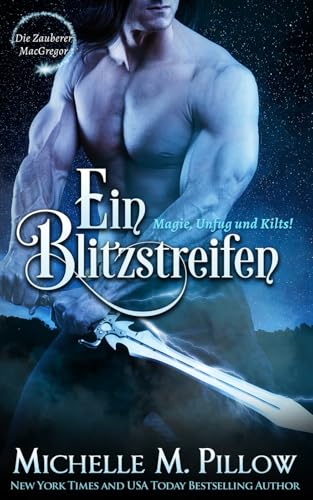 Ein Blitzstreifen: Magie, Unfug und Kilts! (Die Zauberer MacGregor, Band 10) von Independently published