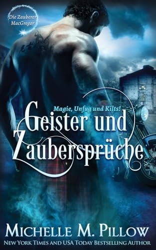 Geister und Zaubersprüche: Magie, Unfug und Kilts! (Die Zauberer MacGregor, Band 5) von Independently published