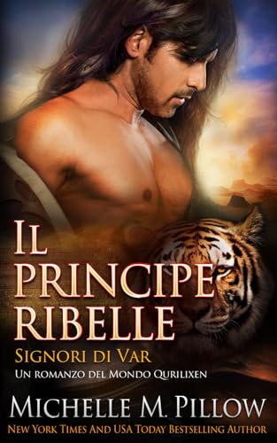 Il principe ribelle: Un romanzo del Mondo di Qurilixen (Signori di Var, Band 4) von Independently published
