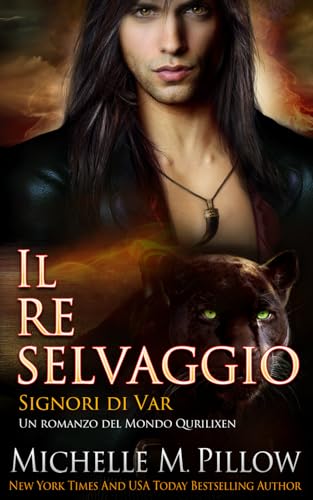 Il re selvaggio: Un romanzo del Mondo di Qurilixen (Signori di Var, Band 1) von Independently published