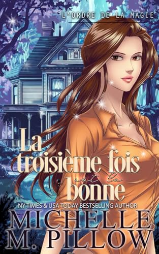 La troisième fois est la bonne (L'ordre de la magie, Band 2) von Independently published