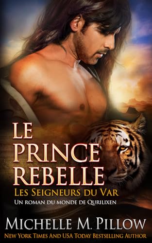 Le Prince Rebelle: Un roman du monde de Qurilixen (Les Seigneurs du Var, Band 4) von Independently published