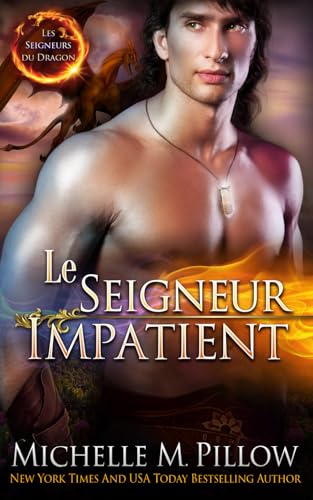 Le Seigneur Impatient (Les Seigneurs du Dragon, Band 8) von Independently published
