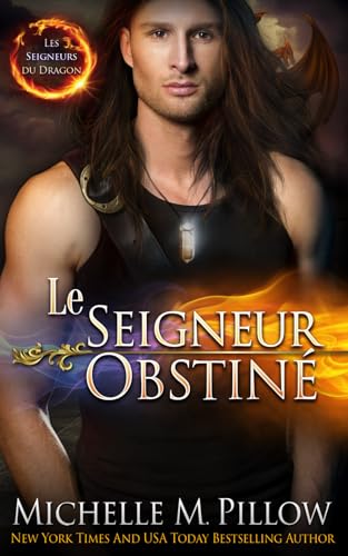 Le Seigneur Obstiné (Les Seigneurs du Dragon, Band 6) von Independently published