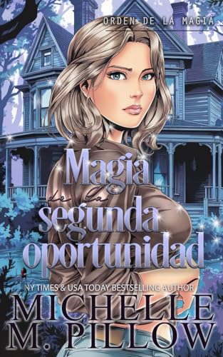 Magia de la segunda oportunidad (Orden de la magia, Band 1) von Independently published