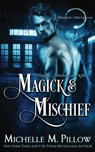 Magick and Mischief (Warlocks MacGregor, Band 7)