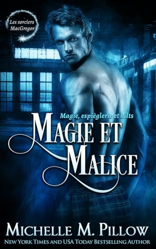 Magie et malice (Les Sorciers MacGregor, Band 7) von Independently published