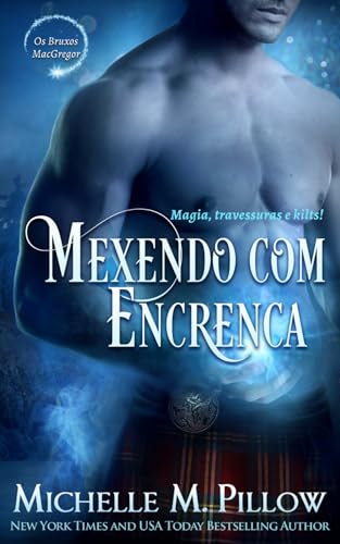 Mexendo com Encrenca: Magia, travessuras e kilts! (Os Bruxos MacGregor, Band 3) von Independently published