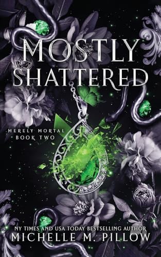 Mostly Shattered: Urban Fantasy Romance (Merely Mortal, Band 2) von Raven Books, The