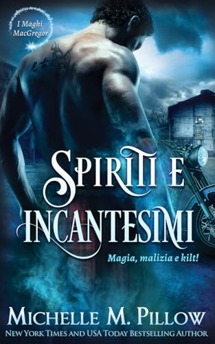 Spiriti e incantesimi: Magia, Malizia e Kilt! (I Maghi MacGregor, Band 5) von Independently published