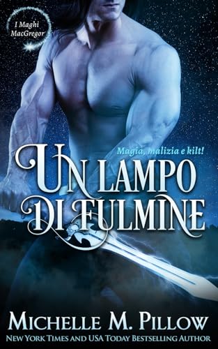 Un lampo di fulmine: Magia, Malizia e Kilt! (I Maghi MacGregor, Band 10) von Independently published
