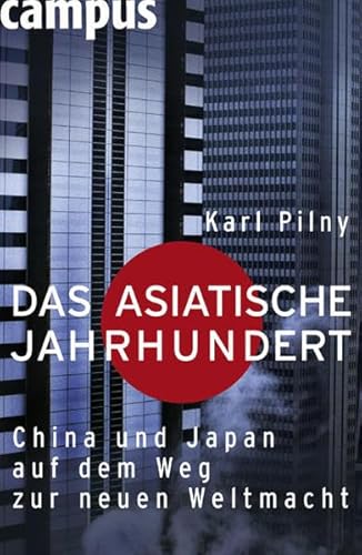 Das asiatische Jahrhundert: China und Japan auf dem Weg zur neuen Weltmacht