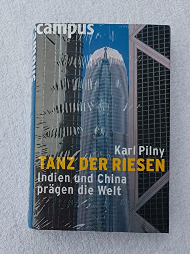 Tanz der Riesen: Indien und China prägen die Welt