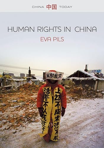 Human Rights in China: A Social Practice in the Shadows of Authoritarianism (China Today) von Polity