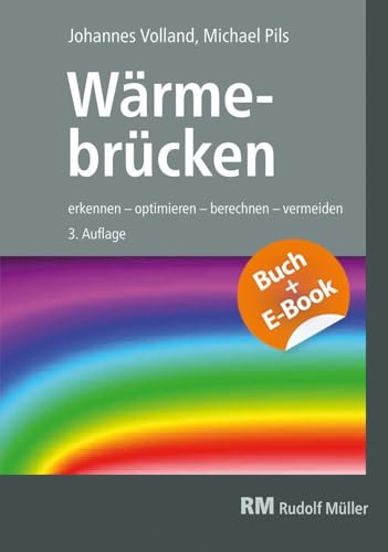 Wärmebrücken - mit E-Book: erkennen – optimieren – berechnen – vermeiden von MÜLLER, RUDOLF