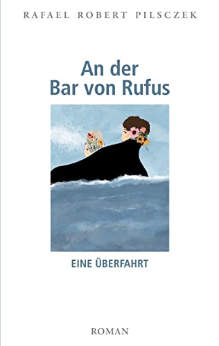 An der Bar von Rufus: Eine Überfahrt
