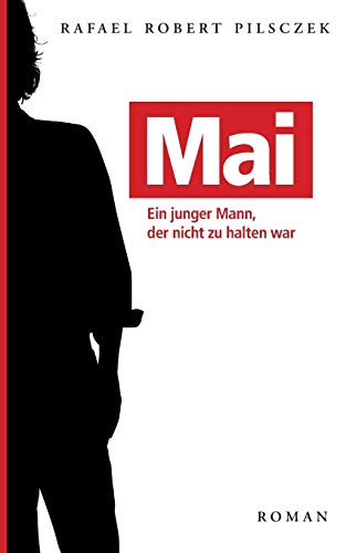 Mai: Ein junger Mann, der nicht zu halten war von Books on Demand