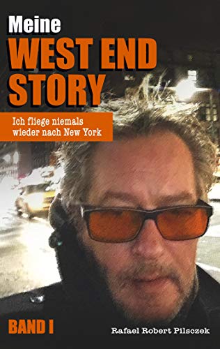 Meine West End Story: Ich fliege niemals wieder nach New York von Books on Demand