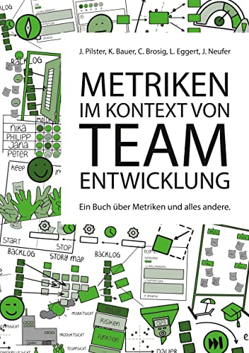 Metriken im Kontext von Teamentwicklung: Ein Buch über Metriken und alles andere von Books on Demand