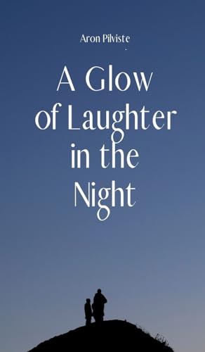 A Glow of Laughter in the Night von Swan Charm Publishing