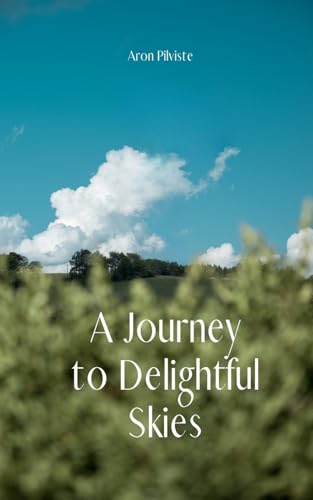 A Journey to Delightful Skies von Swan Charm Publishing