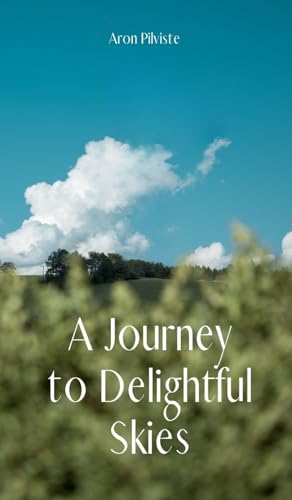 A Journey to Delightful Skies A Journey to Delightful Skies von Swan Charm Publishing