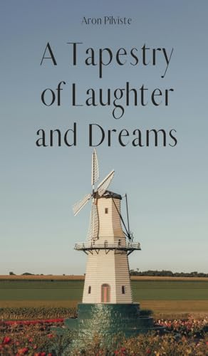 A Tapestry of Laughter and Dreams A Tapestry of Laughter and Dreams von Swan Charm Publishing