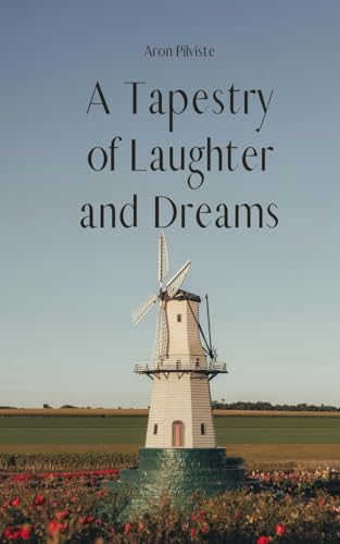 A Tapestry of Laughter and Dreams A Tapestry of Laughter and Dreams von Swan Charm Publishing