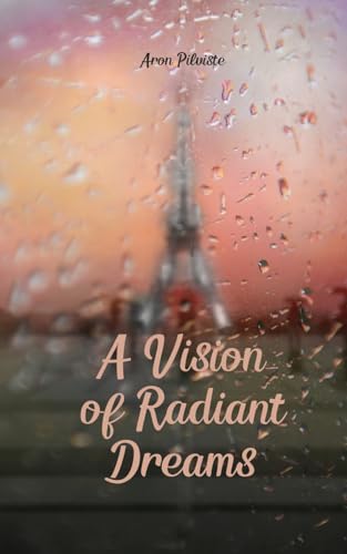 A Vision of Radiant Dreams A Vision of Radiant Dreams von Swan Charm Publishing