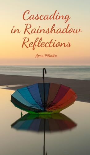 Cascading in Rainshadow Reflections Cascading in Rainshadow Reflections von Swan Charm Publishing