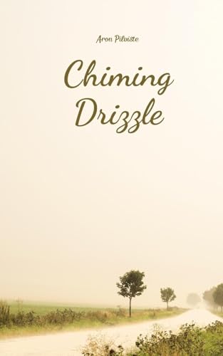 Chiming Drizzle Chiming Drizzle von Swan Charm Publishing