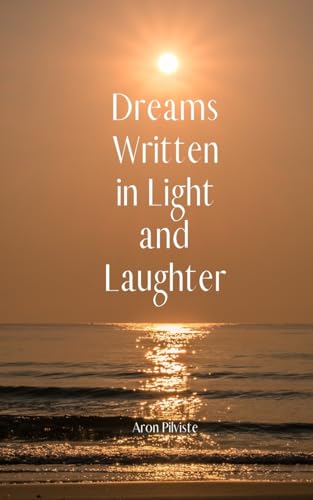 Dreams Written in Light and Laughter von Swan Charm Publishing