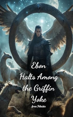 Ebon Halts Among the Griffin Yoke Ebon Halts Among the Griffin Yoke von Swan Charm