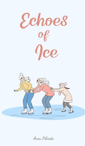 Echoes of Ice Echoes of Ice von Swan Charm Publishing