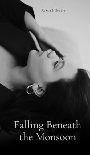 Falling Beneath the Monsoon Falling Beneath the Monsoon von Swan Charm Publishing