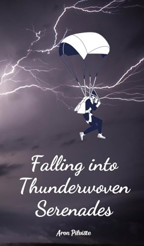 Falling into Thunderwoven Serenades Falling into Thunderwoven Serenades von Swan Charm Publishing