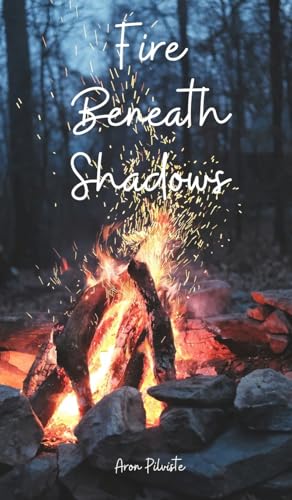 Fire Beneath Shadows Fire Beneath Shadows von Swan Charm Publishing